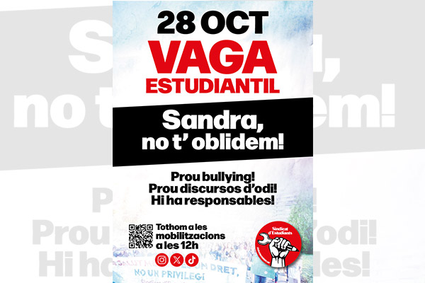 28 d'octubre Vaga estudiantil. Sandra, no t'oblidem. Prou bullying i discursos d'odi! Hi ha responsables!
